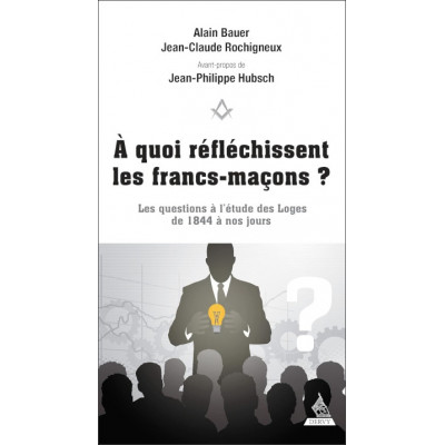 À quoi réfléchissent les francs-maçons ?