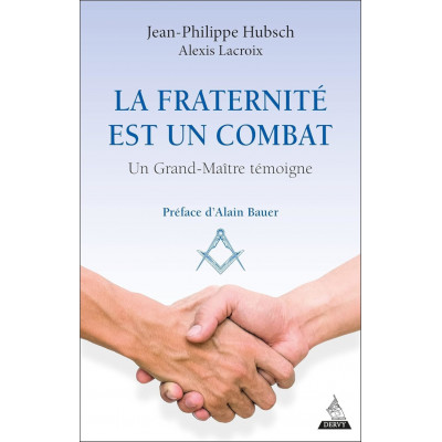 La fraternité est un combat - Un Grand-Maître témoigne