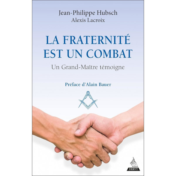 La fraternité est un combat - Un Grand-Maître témoigne