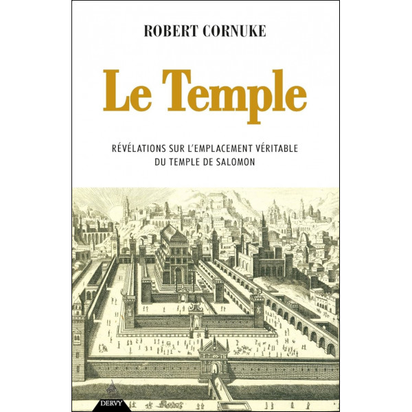 Le Temple - Révélations sur l'emplacement véritable du temple de Salomon