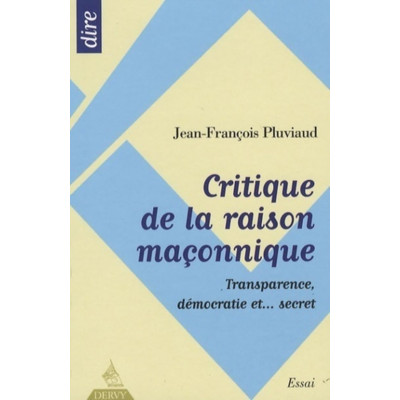 Critique de la raison maçonnique - Transparence, démocratie et ... sec