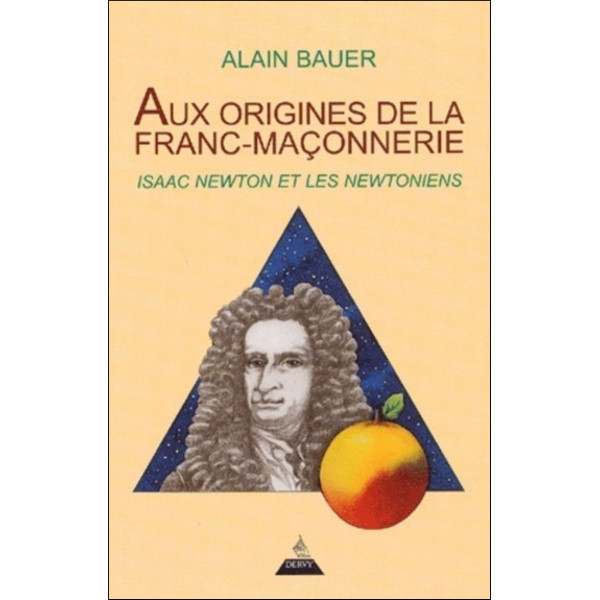 Aux origines de la Franc-maçonnerie : Issac Newton et les newtoniens