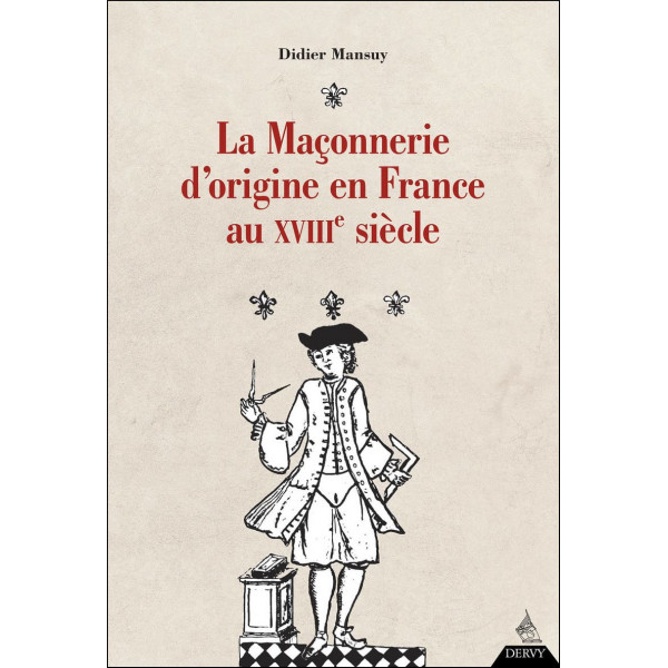 La maçonnerie d'origine en France au XVIIIe siècle