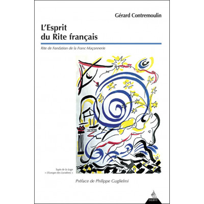 L'esprit du rite français - Rite de fondation de la Franc-Maçonnerie