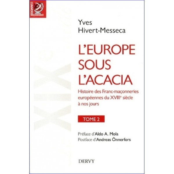L'Europe sous l'acacia - tome 2 - Histoire des Franc-maconneries européennes